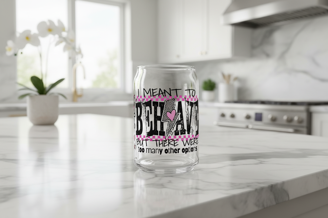 I Meant to Behave - UVDTF Wrap for cups/hard surfaces sticker