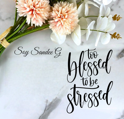 Too Blessed to be Stressed - UVDTF Decal for cups/hard surfaces sticker