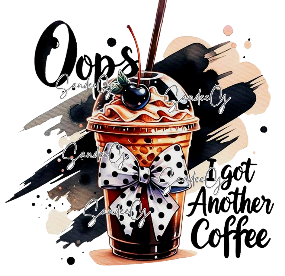 Oops, I Got Another Coffee - UVDTF Decal for cups/hard surfaces sticker