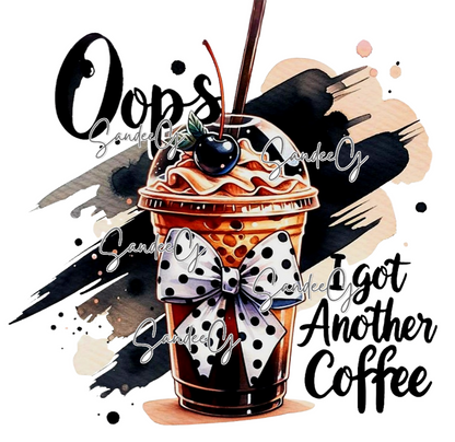 Oops, I Got Another Coffee - UVDTF Decal for cups/hard surfaces sticker