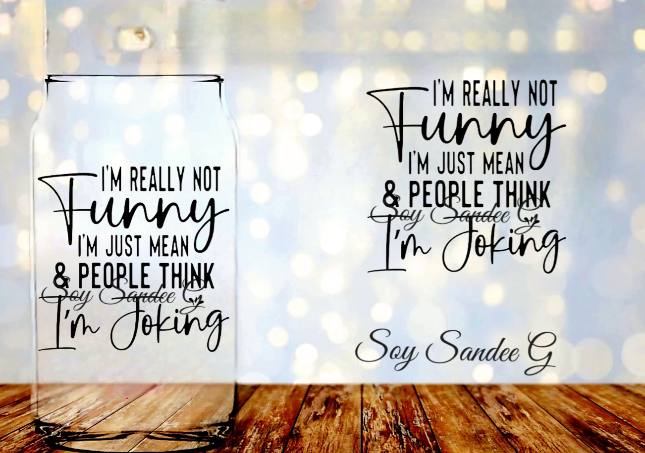 I'm Really Not Funny - UVDTF Decal for cups/hard surfaces sticker