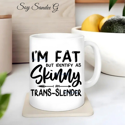 I'm Fat but Identify as Skinny - UVDTF Decal for cups/hard surfaces sticker