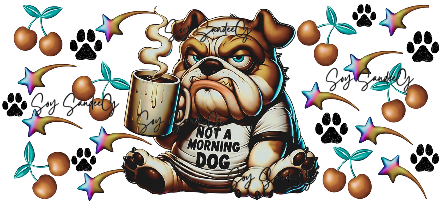 Not A Morning Dog - UVDTF Wrap for cups/hard surfaces sticker