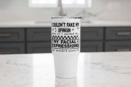 I Couldn't Fake My Opinion - UVDTF Decal for cups/hard surfaces sticker