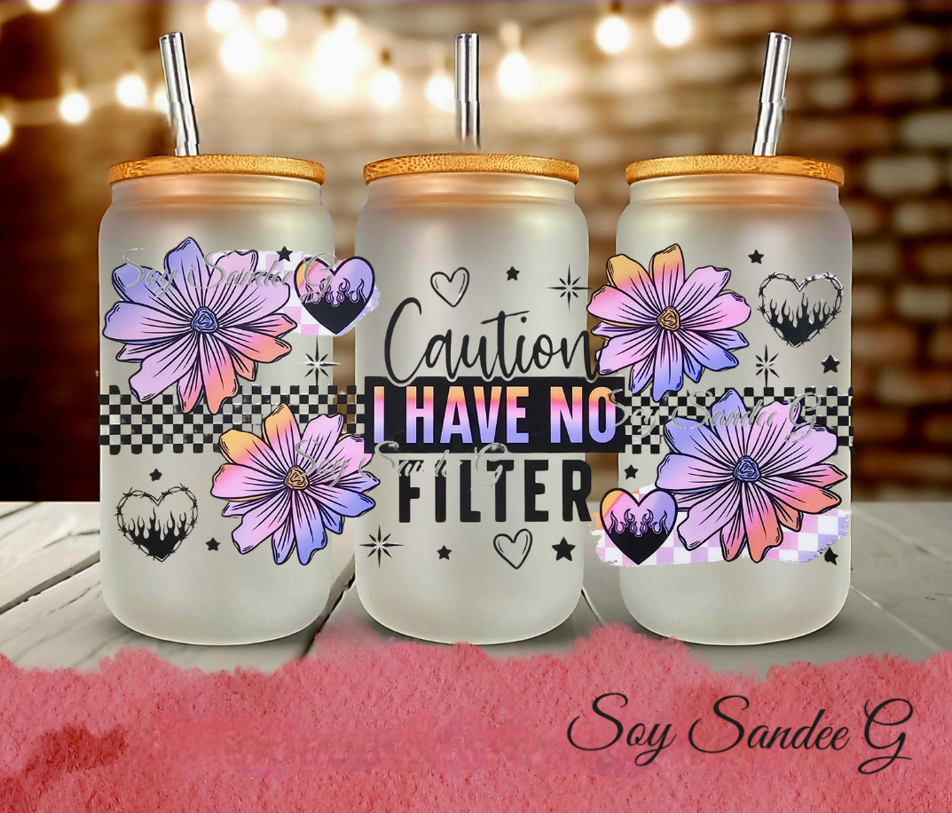 Caution I Have No Filter - UVDTF Wrap for cups/hard surfaces sticker