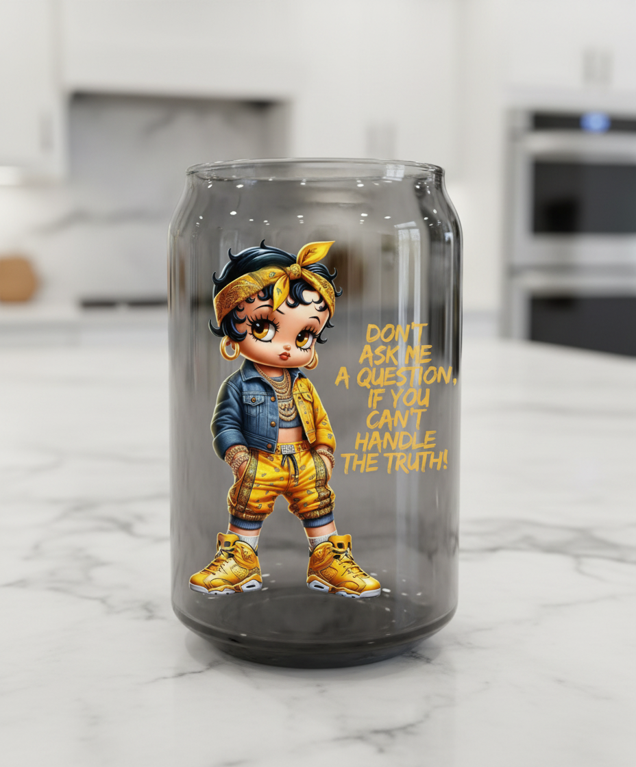 Don't ask me a question if...  - UVDTF Decal for cups/hard surfaces sticker