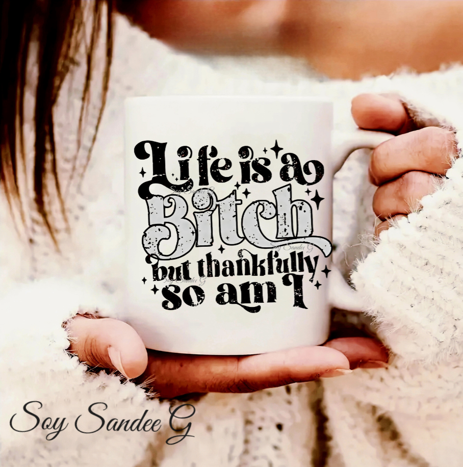 Life is a Bitch - UVDTF Decal for cups/hard surfaces sticker