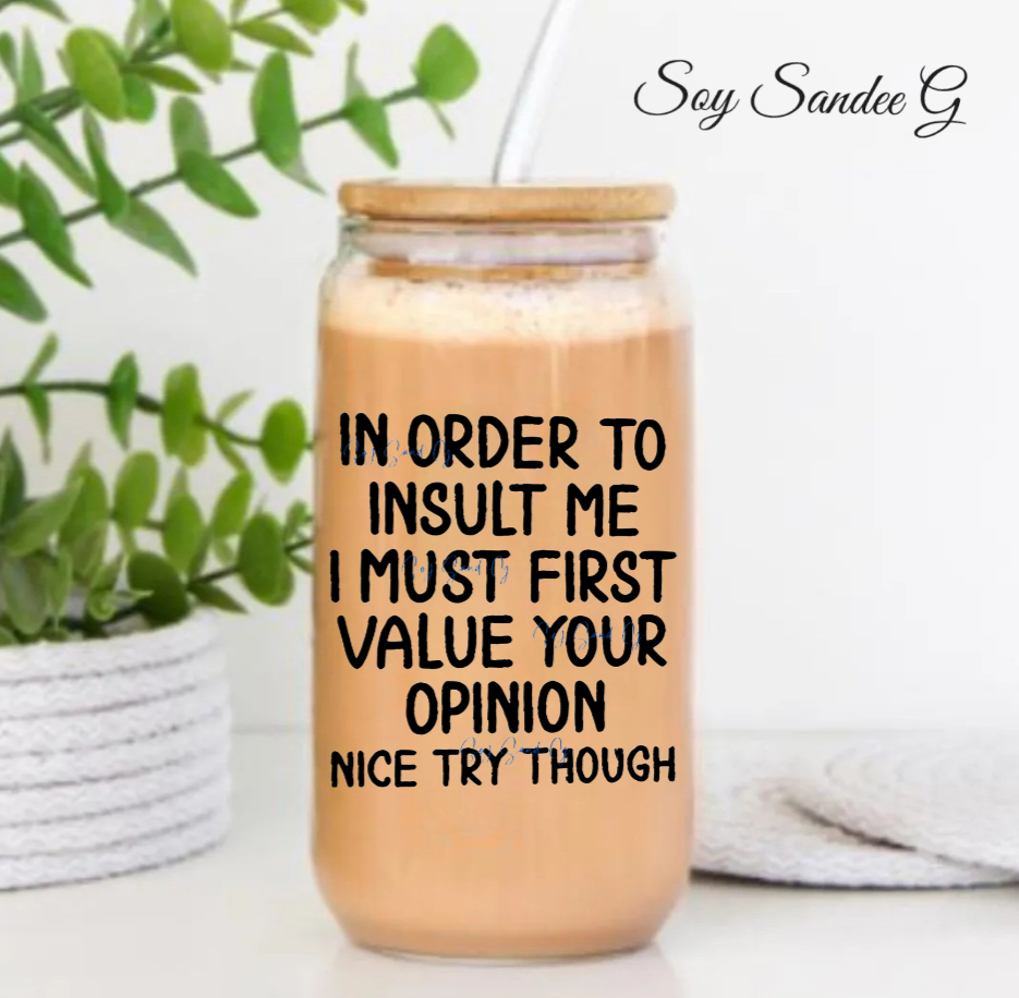 In Order to Insult Me - UVDTF Decal for cups/hard surfaces sticker