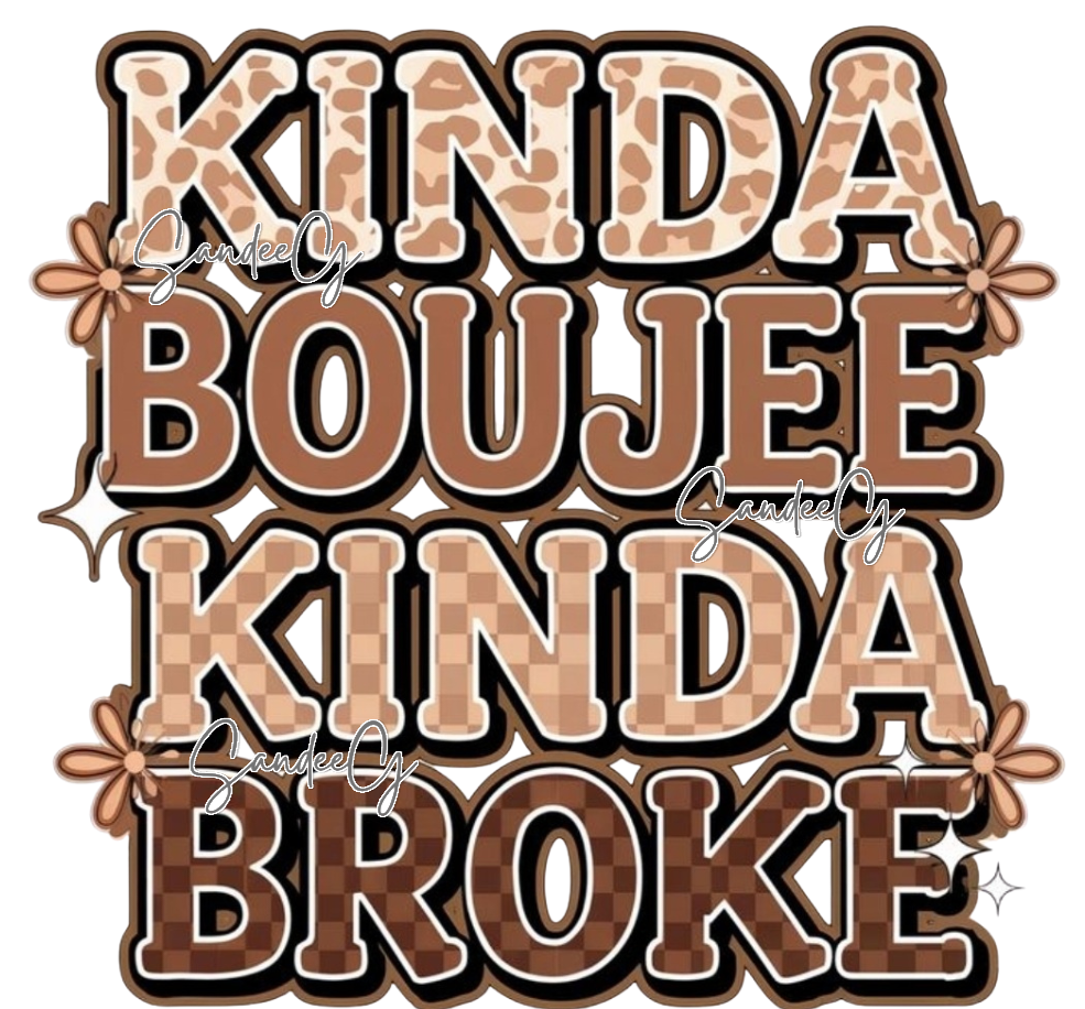 Kinda Boujee Kinda Broke - UVDTF decal for cups/hard surfaces sticker