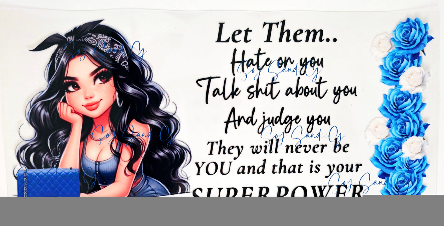 Let Them Hate On You - UVDTF Wrap (clear background) for cups/hard surfaces sticker