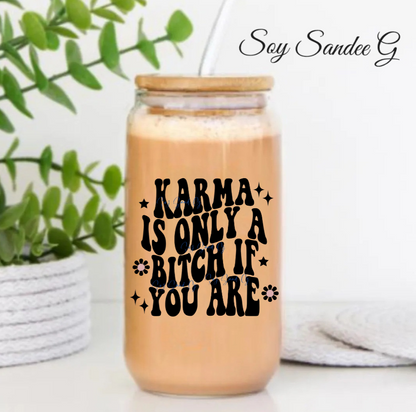 Karma Is Only A Bitch if You Are - UVDTF Decal for cups/hard surfaces sticker