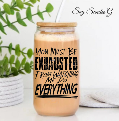 You Must Be Exhausted - UVDTF Decal for cups/hard surfaces