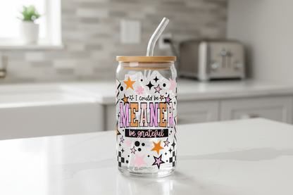 I Could Be Meaner - UVDTF Wrap for cups/hard surfaces sticker