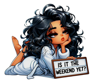 Is it the Weekend Yet? - UVDTF Decal for cups/hard surfaces sticker