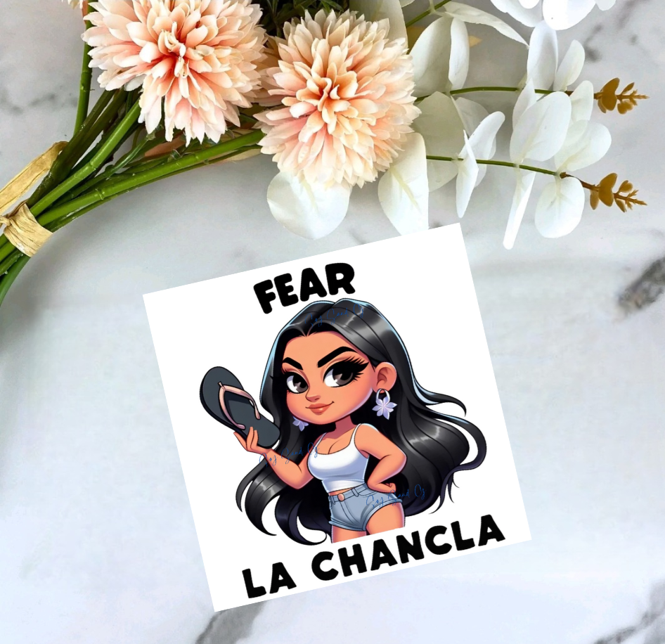 Fear la Chancla - UVDTF Decal for Cups/Hard Surfaces