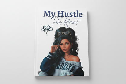 My Hustle Looks Different - Journal